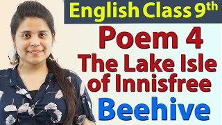 The Lake Isle of Innisfree  Class 9  English Beehive  Beehive Poems Chapter 4 Explanation [upl. by Notgnillew996]