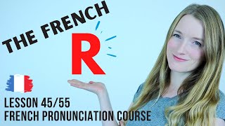 How to pronounce the French R  Pronunciation course  Lesson 45 [upl. by Nevart852]