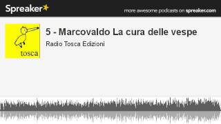 5  Marcovaldo La cura delle vespe creato con Spreaker [upl. by Olimpia]