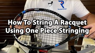 How To String A Tennis Racquet Using One Piece Stringing [upl. by Yevi]