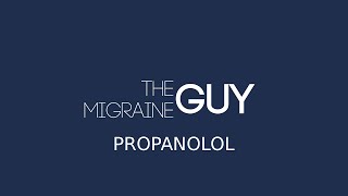 The Migraine Guy  Propranolol [upl. by Enyalb]