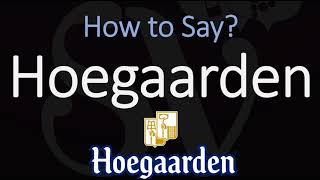 How to Pronounce Hoegaarden Beer CORRECTLY [upl. by Aridni908]