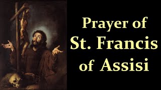 Prayer of St Francis of Assisi [upl. by Lynea]