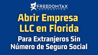 3 Pasos Para Abrir Una Empresa LLC en Florida Para Inmigrante Extranjero Sin Número de Seguro Social [upl. by Krahling]