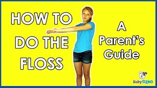 How to Do THE FLOSS DANCE  A Parents Guide [upl. by Enifesoj28]