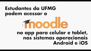 Estudantes da UFMG podem acessar o Moodle por meio de aplicativo [upl. by Herahab]