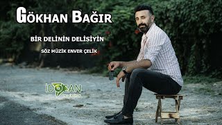 Gökhan Bağır  Bir Delinin Delisiyim [upl. by Llednar]