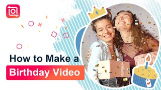 How to Make a Happy Birthday Video InShot Tutorial [upl. by Gunner]