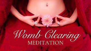 Womb Clearing Meditation  Release all that no longer serves you [upl. by Esilehc825]