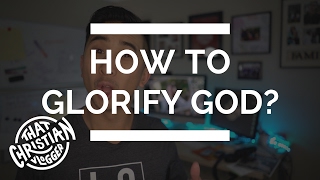 How to Glorify God  5 Ways to Glorify the Lord [upl. by Immanuel691]