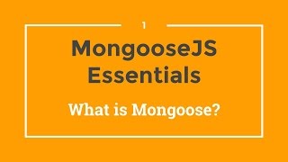 Mongoose JS Tutorial  1  What is Mongoose [upl. by Wren167]