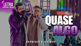 ⭐ Henrique e Juliano  Quase Algo  Letra [upl. by Olleina708]