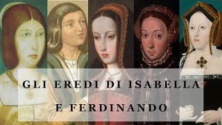 Gli eredi di Isabella di Castiglia e Ferdinando dAragona [upl. by Petuu]