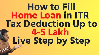 How to Fill Home Loan in Income Tax Return ITR  Home Loan Tax Benefit 202223 Home Loan ITR [upl. by Murial]