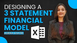 How To Design A 3 Statement Financial Model  Agrika Khatri  Skill91 Masterclass  NeerajArora [upl. by Cozza]