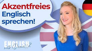 Akzentfreies Englisch sprechen  English with Daniella [upl. by Llewellyn838]