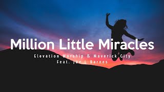 Million Little Miracles  Elevation Worship amp Maverick City Lyrics [upl. by Reprah]