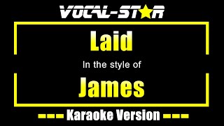 James  Laid Karaoke Version with Lyrics HD VocalStar Karaoke [upl. by Aikas]