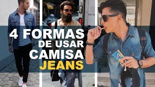 4 FORMAS DE USAR CAMISA JEANS [upl. by Anihc]