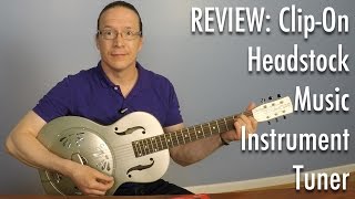 Review DAddario ClipOn Headstock Tuner [upl. by Tireb]