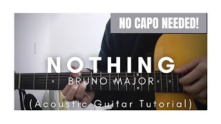 DETAILED Guitar Tutorial on How to Play NOTHING by BRUNO MAJOR NO CAPO NEEDED [upl. by Nnylaj]