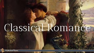 Romantic Classical Music  30 Sweetest Classical Pieces [upl. by Ecinahc9]