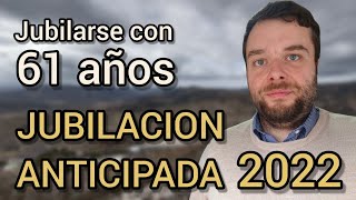 JUBILACIÓN ANTICIPADA A LOS 61 AÑOS o 62 años [upl. by Tenney]