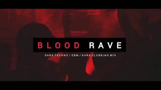 Dark Techno  EBM  Dark House Mix BLOOD RAVE  Dark Clubbing [upl. by Kos]