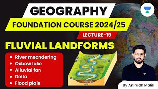 L19  Fluvial landforms River MeanderingOxbow LakeAlluvial FanDelta Riverine Island Flood Plain [upl. by Nair]