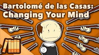 Bartolomé de las Casas  Changing Your Mind  European History  Extra History [upl. by Clemence]