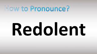 How to Pronounce Redolent [upl. by Sylvie212]