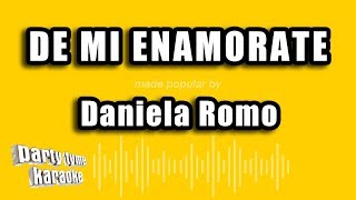 Daniela Romo  De Mi Enamorate Versión Karaoke [upl. by Ogirdor]