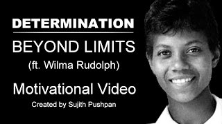 DETERMINATION  Wilma Rudolph  Motivational Video  Best Inspirational Video [upl. by Costa338]