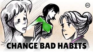 How to Change Bad Habits and Become a Better You [upl. by Enaasiali]