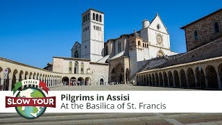 Pilgrims in Assisi at the Basilica of St Francis  Italia Slow Tour [upl. by Nan]