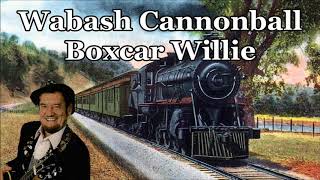 Wabash Cannonball Boxcar Willie with Lyrics [upl. by Genesia850]