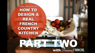 How to Make a French Country Kitchen Part TWO Everyday Château Episode IV [upl. by Kcirred]