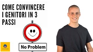 Come convincere i genitori in 3 passi [upl. by Akinad]