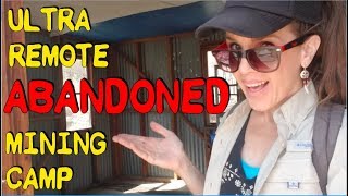 ULTRA Remote Abandoned Mine Camp  Part 1 [upl. by Nomra]