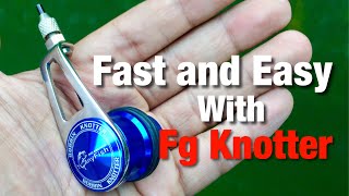 How to use FG Knotter  Easy and perfect Fg knot [upl. by Micky835]