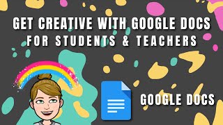 Get Creative with Google Docs for Students amp Teachers [upl. by Besse]