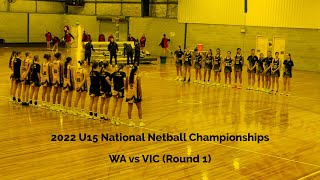 2022 U15 National Netball Championships  ROUND 1  Western Australia vs Victoria WA vs VIC [upl. by Anived]