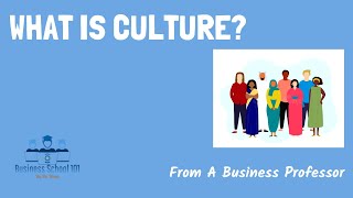 What is culture  International Business From A Business Professor [upl. by Bertram415]