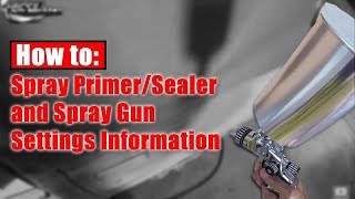 HowTo Spray PrimerSealer amp Spray Gun Settings [upl. by Rogerio]