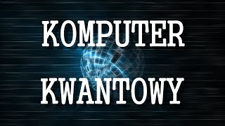 Komputer kwantowy [upl. by Heath]