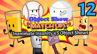 Object Show Matchups 12 Inanimate Insanity VS Object Shows [upl. by Melly]