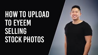 How To Upload To EyeEm  EyeEmcom  Sell Your Stock Photos Online  Make Money Selling Photos [upl. by Filide]