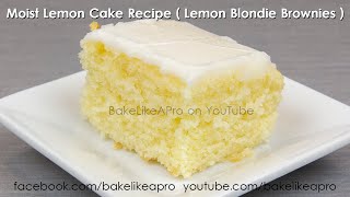 Super Moist Lemon Cake Recipe  Its a Lemon Blondie Brownie [upl. by Atterol]