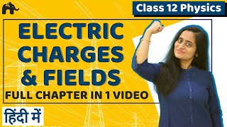 Electric Charges and Fields Class 12 Physics  NCERT Chapter 1  CBSE NEET JEE  One Shot हिंदी में [upl. by Atinrahc]