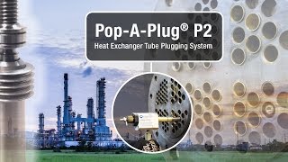 Installation Training  PopAPlug P2 Heat Exchanger Tube Plugging System [upl. by Lleon]